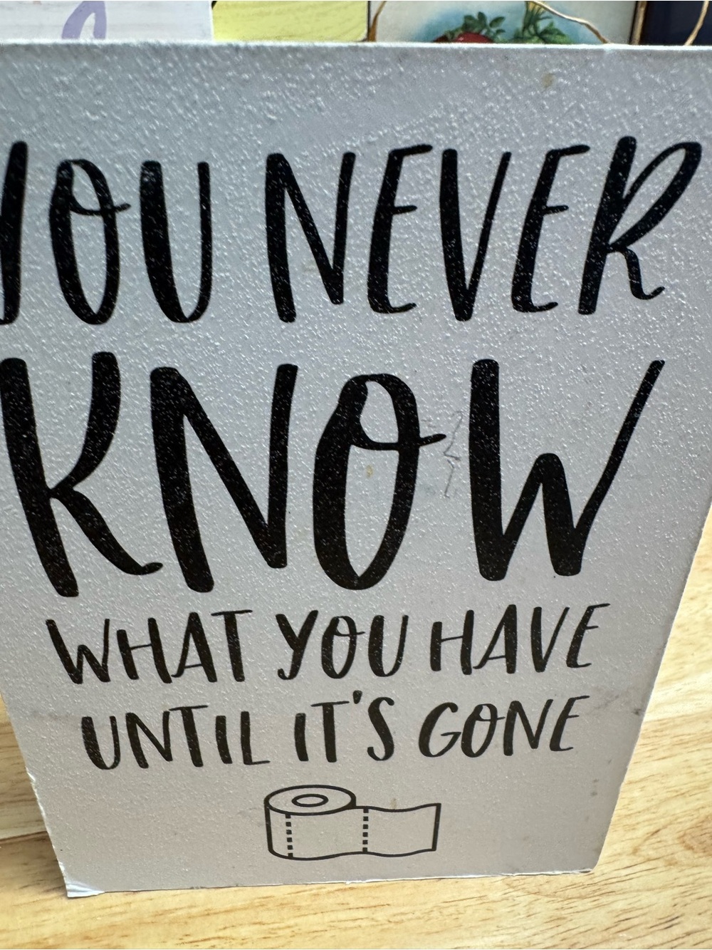 "You Never Know" Decorative Sign - Black on White